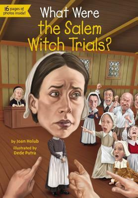 What Were the Salem Witch Trials? by Dede Putra, Kevin McVeigh, Joan Holub