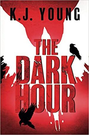 The Dark Hour by K.J. Young