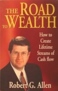 The Road to Wealth: How to Create Lifetime Streams of Cash Flow by Robert G. Allen