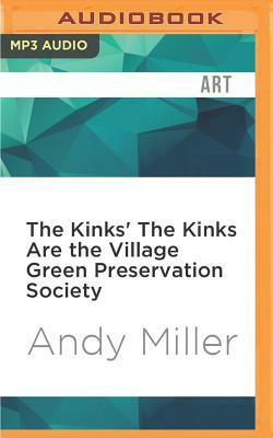 The Kinks' the Kinks Are the Village Green Preservation Society by Andy Miller