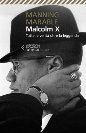 Malcolm X. Tutte le verità oltre la leggenda by Manning Marable, Alessandro Portelli