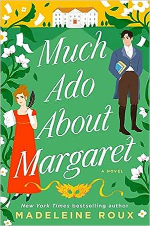 Much Ado About Margaret: A Novel by Madeleine Roux