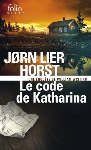 Le code de Katharina: Une enquête de William Wisting by Jørn Lier Horst