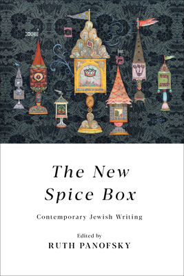 The New Spice Box: Contemporary Jewish Writing by 
