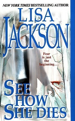 See How She Dies by Lisa Jackson