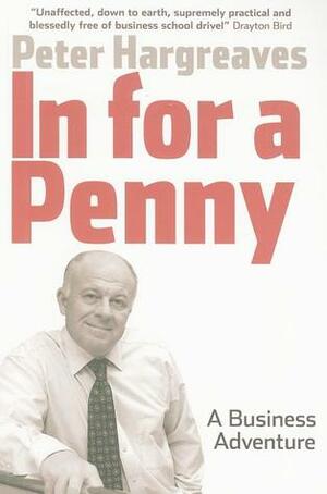 In for a Penny: A Business Adventure by Peter Hargreaves