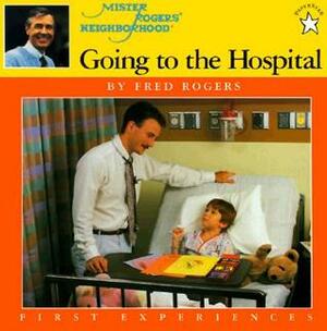 Going to the Hospital by Fred Rogers
