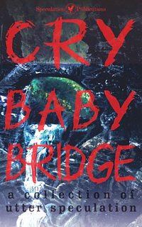 Cry Baby Bridge  by River Eno