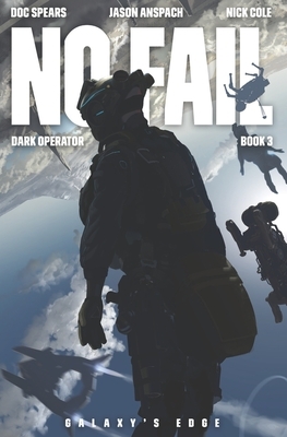 No Fail: A Military Science Fiction Thriller by Jason Anspach, Nick Cole, Doc Spears