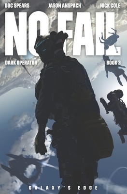 No Fail: A Military Science Fiction Thriller by Nick Cole, Jason Anspach, Doc Spears