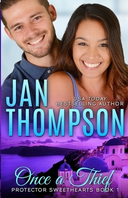 Once a Thief: An International Christian Romantic Suspense by Jan Thompson