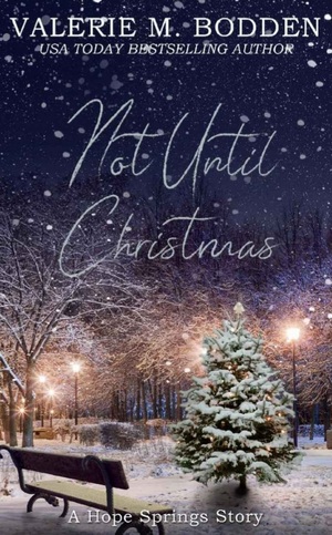 Not Until Christmas  by Valerie M. Bodden