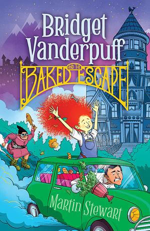 Bridget Vanderpuff and the Baked Escape by Martin Stewart