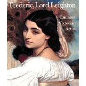 Frederic Lord Leighton by Stephen Jones, Christopher Newall, Richard Ormond