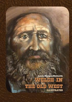 Welsh in the Old West: Illustrated by Lorin Morgan-Richards