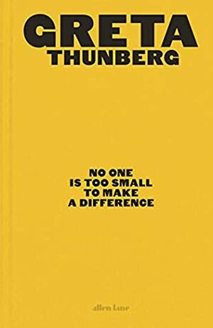 No One Is Too Small to Make a Difference: Illustrated Edition by Greta Thunberg
