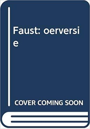 Faust: Oerversie by Johann Wolfgang von Goethe