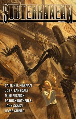 Subterranean Magazine Fall 2007 by Kage Baker, Livia Llewellyn, Chris Roberson, David Prill, Stephen Gallagher, Mike Resnick, Jay Lake, Caitlín R. Kiernan, John Scalzi, Yanni Kuznia, William Schafer, Kealan Patrick Burke, Daniel Abraham