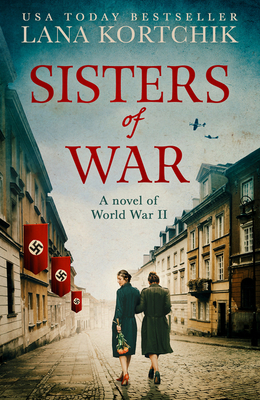 Sisters of War by Lana Kortchik