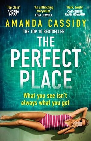 The Perfect Place: Escape to the Chateau meets The Paris Apartment in this twisty, unputdownable crime thriller by Amanda Cassidy, Amanda Cassidy