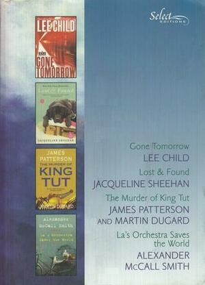 Reader's Digest Select Editions, Volume 307, 2010 #1: Gone Tomorrow / Lost & Found / The Murder of King Tut / La's Orchestra Saves the World by Alexander McCall Smith, Martin Dugard, Reader's Digest Association, Jacqueline Sheehan, Lee Child, James Patterson