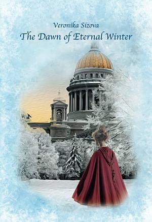 The Dawn of Eternal Winter by Veronika Sizova
