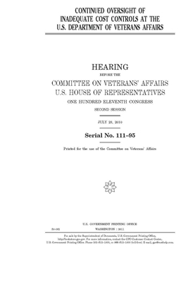 Continued oversight of inadequate cost controls at the U.S. Department of Veterans Affairs by Committee On Veterans (house), United St Congress, United States House of Representatives