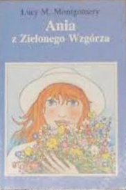 Ania z Zielonego Wzgórza by L.M. Montgomery