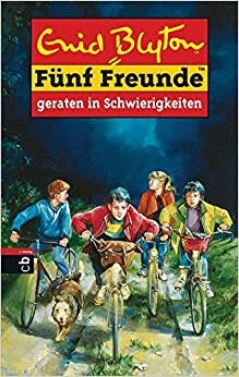 Fünf Freunde geraten in Schwierigkeiten by Enid Blyton