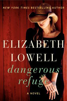 Dangerous Refuge by Elizabeth Lowell