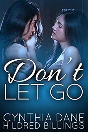 Don't Let Go by Hildred Billings, Cynthia Dane