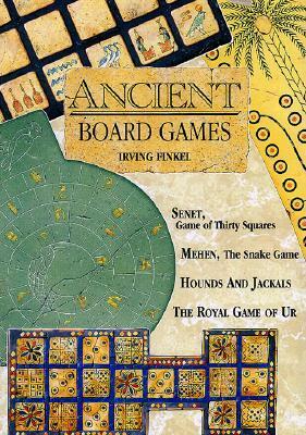 Ancient Board Games by Irving Finkel
