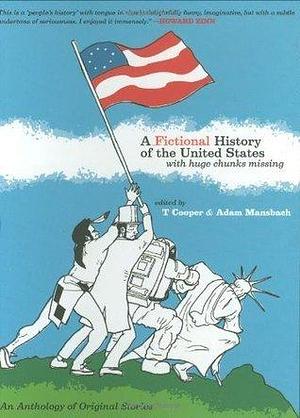 A Fictional History of the United States by T. Cooper, T. Cooper