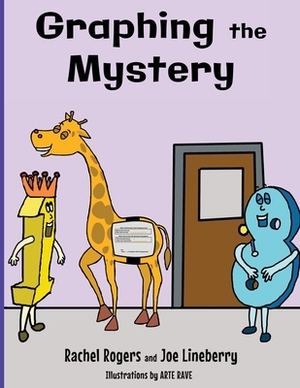 Graphing the Mystery by Rachel Roger, Joe Lineberry