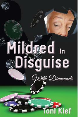 Mildred In Disguise: With Diamonds by Toni Kief
