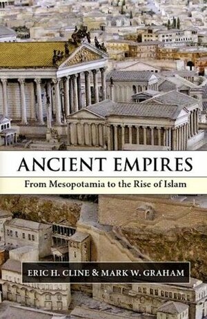 Ancient Empires by Eric H. Cline, Mark W. Graham