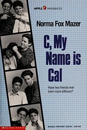 C, My Name Is Cal by Norma Fox Mazer