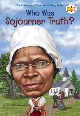 Who Was Sojourner Truth? by Who HQ, Yona Zeldis McDonough