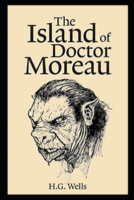 The Island of Dr. Moreau Illustrated by H.G. Wells