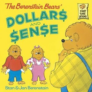 The Berenstain Bears' Dollars and Sense (First Time Books by Stan Berenstain, Jan Berenstain