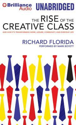 The Rise of the Creative Class: And How It's Transforming Work, Leisure, Community, and Everyday Life by Richard Florida