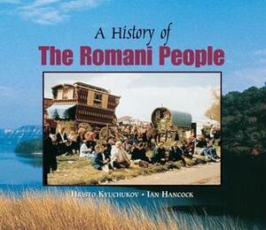 A History of the Romani People by Hristo Kyuchukov, Ian Hancock