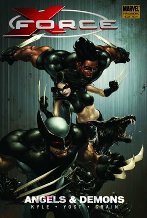 X-Force, Volume 1: Angels and Demons by Christopher Yost, Clayton Crain, Craig Kyle