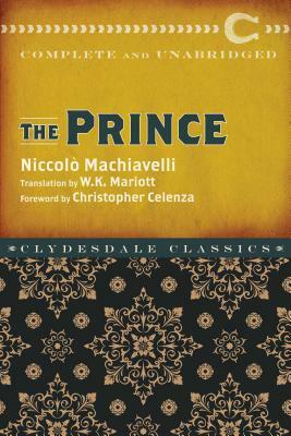 The Prince: Complete and Unabridged by Niccolò Machiavelli