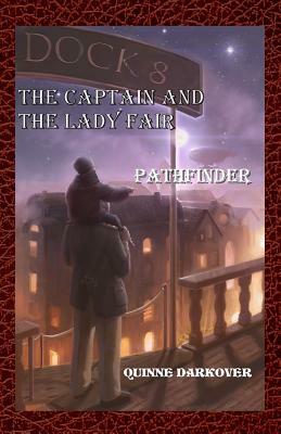 The Captain And The Lady Fair: Pathfinder by Quinne Darkover