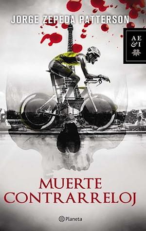 Muerte contrarreloj by Jorge Zepeda Patterson