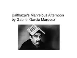 Balthazar's Marvelous Afternoon by Gabriel García Márquez