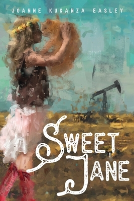 Sweet Jane by Joanne Kukanza Easley