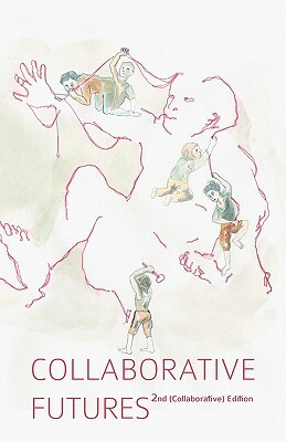 Collaborative Futures: A Book About the Future of Collaboration, Written Collaboratively by Mike Linksvayer, Marta Peirano, Michael Mandiberg