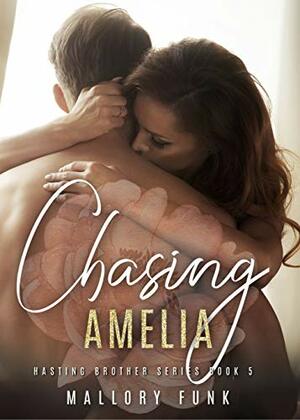 Chasing Amelia by Mallory Funk
